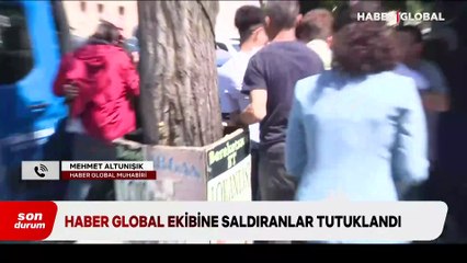 Haber Global ekibine saldıranlar tutuklandı