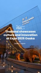 Thailand showcases culture and innovation at Expo 2025 Osaka
