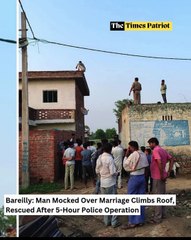 Bareilly: Man Mocked Over Marriage Climbs Roof, Rescued After 5-Hour Police Operation