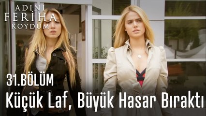Küçük Bir Laf, Büyük Bir Hasar Bıraktı  - Adını Feriha Koydum 31. Bölüm