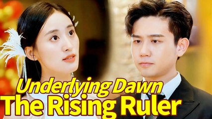 Underlying Dawn- The Rising Ruler FULL MOVIES ENGLISH SUB