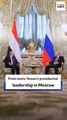Putin hosts Yemen’s presidential leadership in Moscow