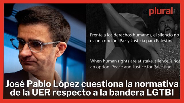 José Pablo López cuestiona la normativa de la UER respecto a la bandera LGTBI