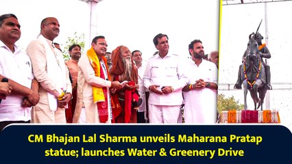 CM Bhajan Lal Sharma unveils Maharana Pratap statue; launches Water & Greenery Drive