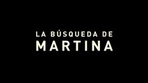 La búsqueda de Martina - Tráiler
