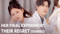 Her Final Experiment - Their Regret (DUBBED)