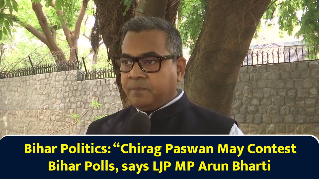 Bihar Politics: “Chirag Paswan May Contest Bihar Polls, says LJP MP Arun Bharti