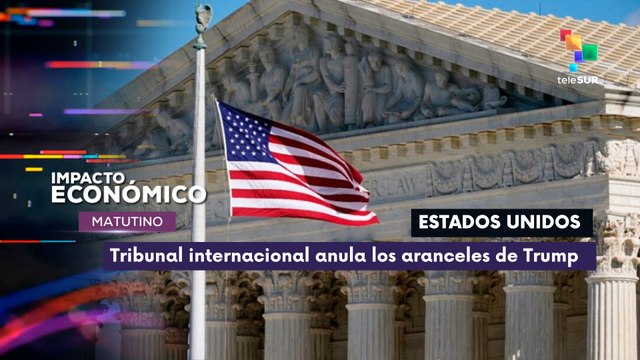 El tribunal de comercio internacional anula los aranceles globales impuestos por Trump