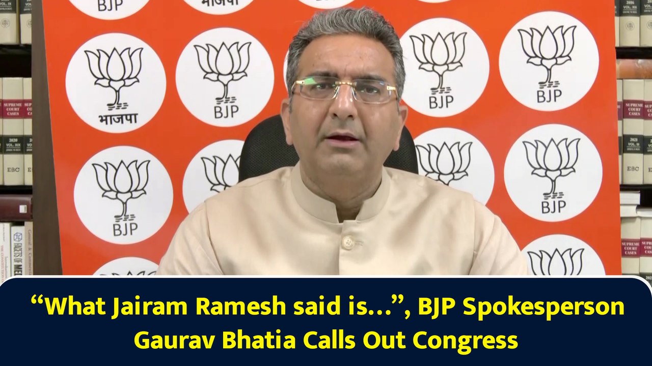 “What Jairam Ramesh said is…”, BJP Spokesperson Gaurav Bhatia Calls Out Congress