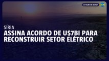Síria assina acordo energético de U$ 7 bi para reconstruir setor elétrico