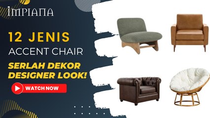 12 Jenis Accent Chair, Serlah Dekor Designer Look!