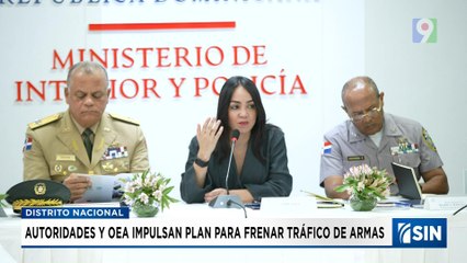 Lanzan plan regional para combatir el tráfico ilícito de armas | Emisión Estelar SIN con Alicia Ortega