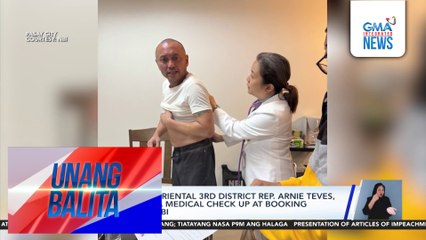 Dating Negros Oriental 3rd District Rep. Arnie Teves, sumailalim na sa medical check up at booking procedures sa NBI | Unang Balita