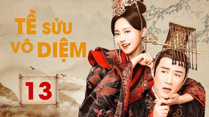 TỀ SỬU VÔ DIỆM: GƯƠNG VỠ LẠI LÀNH - Tập 13 (Thuyết Minh) | Phim Bộ Cổ Trang Trung Quốc Hay Nhất