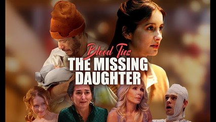 Blood Ties The Missing Daughter - Full Movie