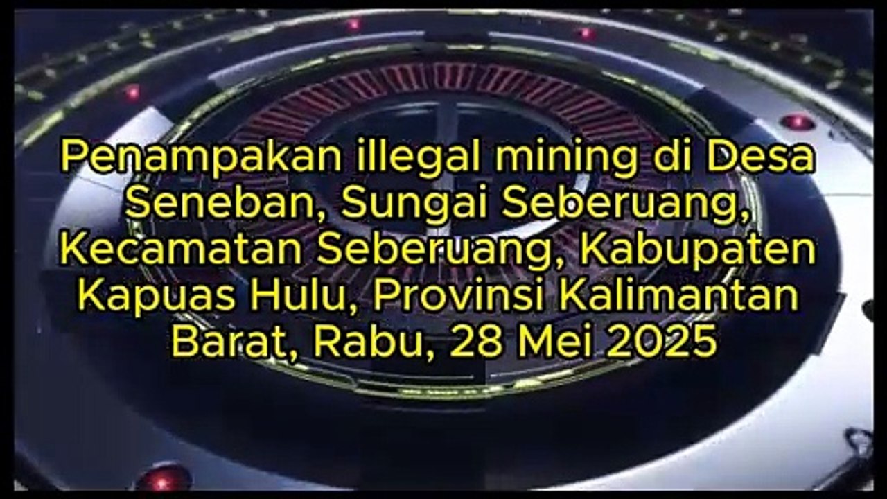 Penampakan illegal mining di Desa Seneban, Sungai Seberuang, Kecamatan Seberuang, Kabupaten Kapuas Hulu, Provinsi Kalimantan Barat, Rabu, 28 Mei 2025