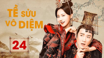 TỀ SỬU VÔ DIỆM: GƯƠNG VỠ LẠI LÀNH - Tập 24 (Thuyết Minh) | Phim Bộ Cổ Trang Trung Quốc Hay Nhất