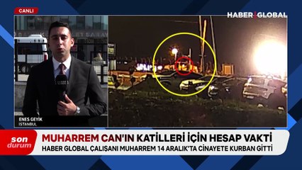 Haber Global çalışanı Muharrem Can Kurtuluş'un katilleri için hesap vakti