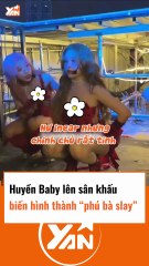 Huyền baby lên sân khấu biến hình thành phú bà