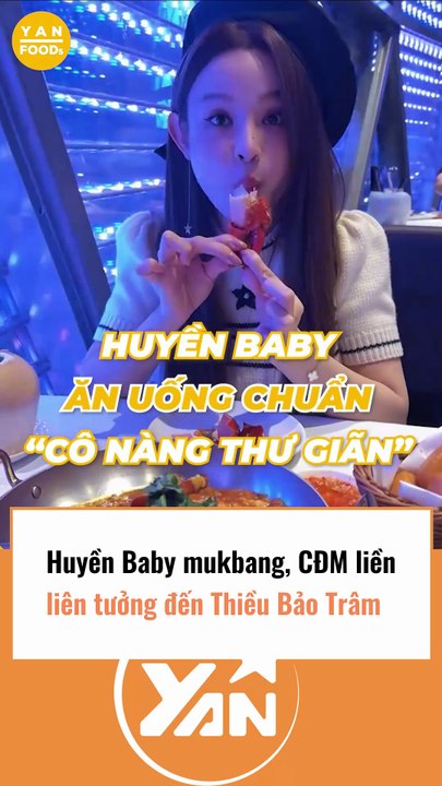 Huyền baby mukbang khiến CĐM liên tưởng đến Thiều Bảo Trâm