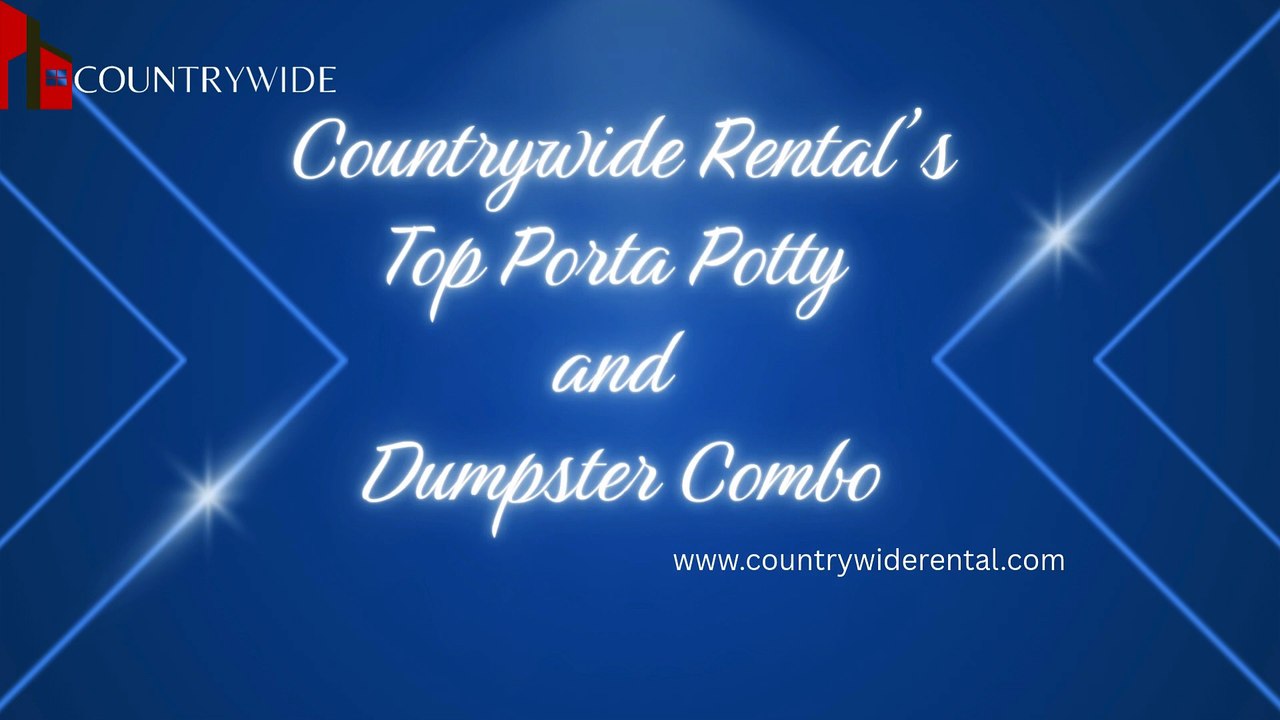 Countrywide Rental’s Top Porta Potty and Dumpster Combo