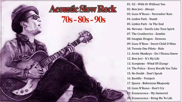 Acoustic Slow Rock Songs _ Guns N_Roses_ Bon Jovi_ Linkin Park_ Scorpions _Music For Life_