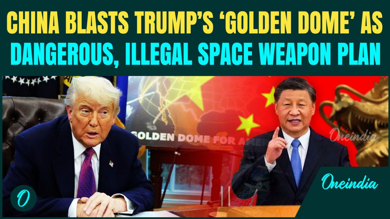 China Explodes Over Trump’s $175B ‘Golden Dome’; Accuses U.S. of Dragging World Into Space Arms Race