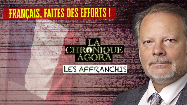 Français, faites des efforts ! - Les Affranchis - Philippe Béchade