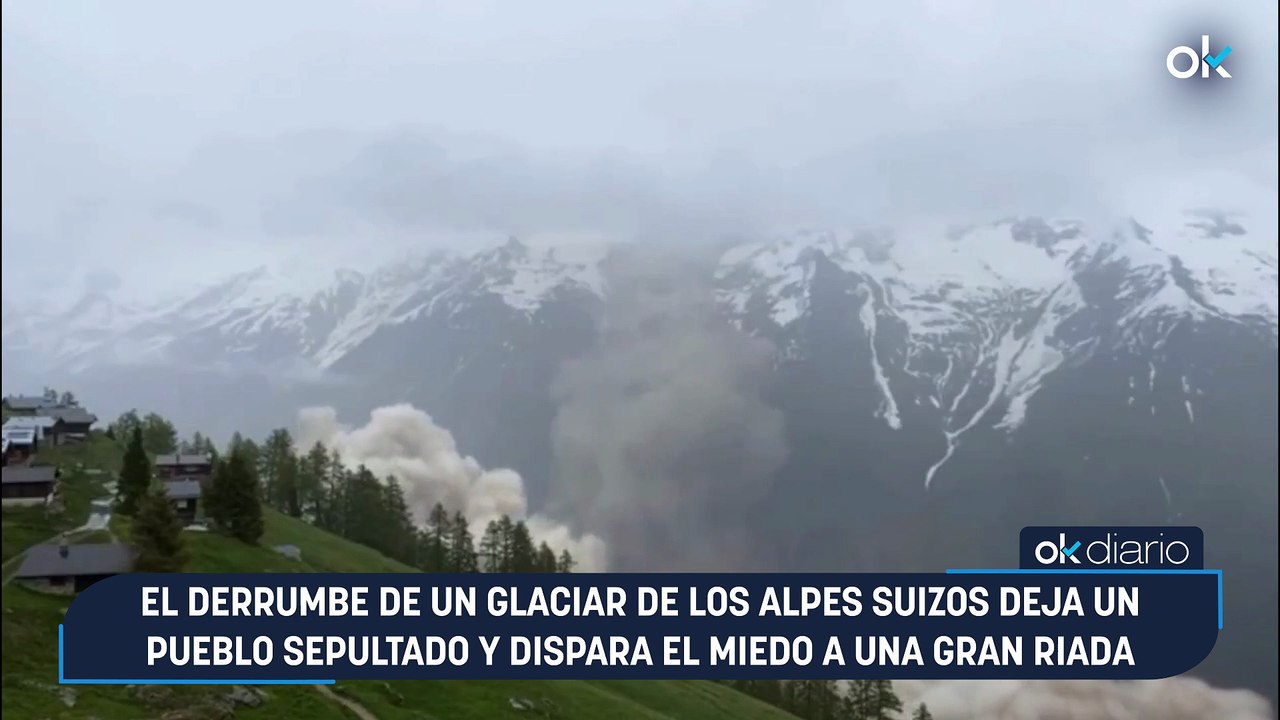 El derrumbe de un glaciar de los Alpes suizos deja un pueblo sepultado y dispara el miedo a una gran riada