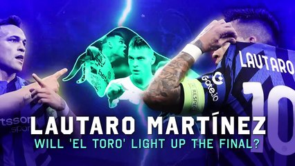 Lautaro Martinez: will 'El Toro' light up the final?