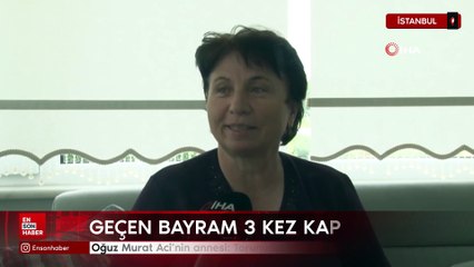 Oğuz Murat Aci'nin annesi: Torunumu 6 aydır görmüyorum