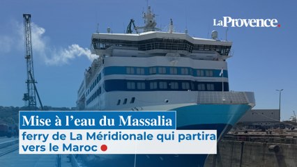 Mise à l'eau du Massalia : ferry de La Méridionale qui partira vers le Maroc