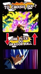 One pièce ou dragon ball super !!!!