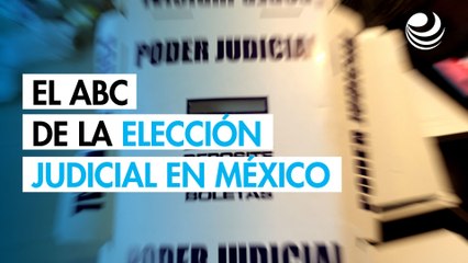 El ABC de la elección judicial en México, primera en el mundo
