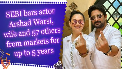 SEBI bars actor Arshad Warsi, wife and 57 others from markets for up to 5 years