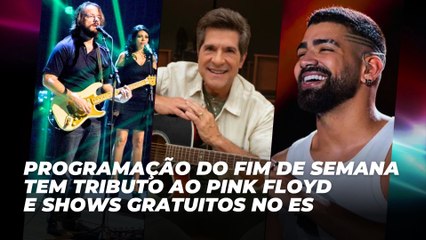 Programação do fim de semana tem tributo ao Pink Floyd  e shows gratuitos no ES | Agenda Cultural