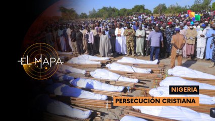 El Mapa 30-05-25: Nigeria | Asesinatos Contra Cristianos