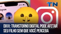 Dixx: transtorno digital pode afetar seu filho sem que você perceba | Mundo Digital