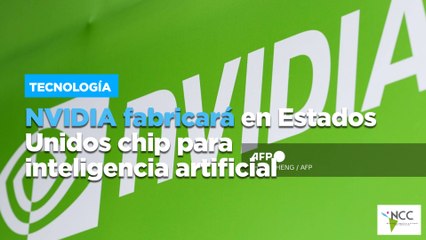 NVIDIA fabricará en Estados Unidos chip para inteligencia artificial