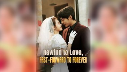 Rewind To Love Fast Forward To Forever - Full HD Movie