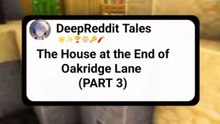 The house at the end of the Okaridge lane (PART 3)