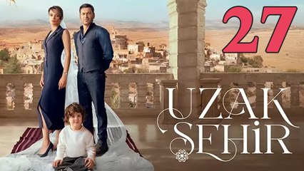 Uzak Sehir - Episode 27 (English Subtitles)
