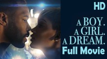 A Boy A Girl A Dream (2018) Full Movie HD