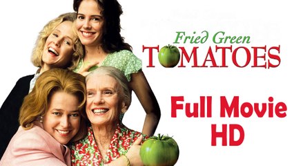 Fried Green Tomatoes (1991) Full Movie HD