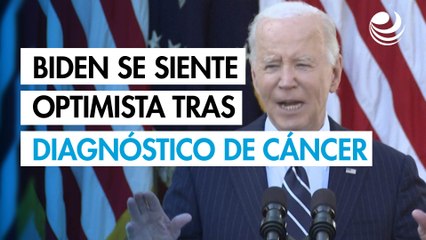 Biden dice sentirse "optimista" tras diagnóstico de cáncer