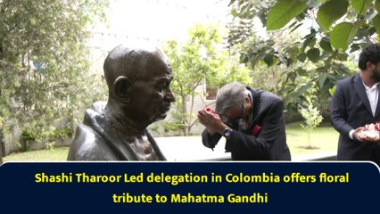 Shashi Tharoor Led delegation in Colombia offers floral tribute to Mahatma Gandhi