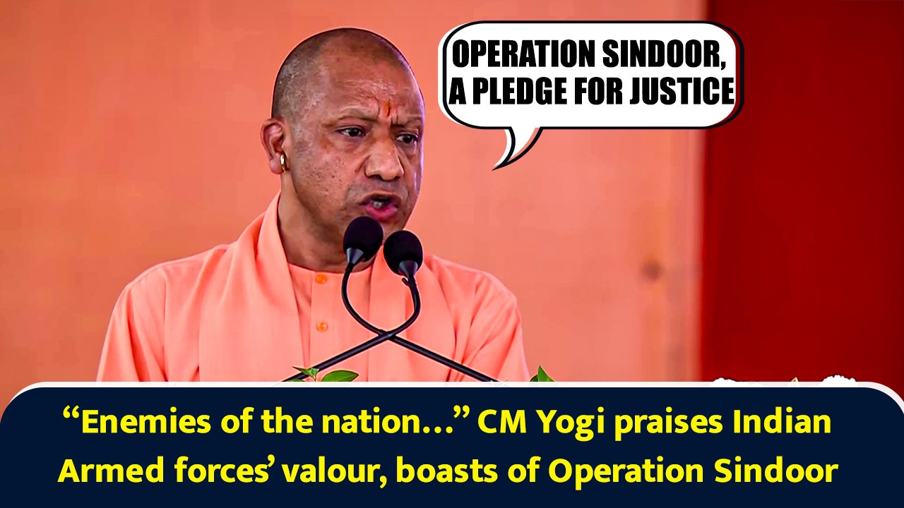 “Enemies of the nation…” CM Yogi praises Indian Armed forces’ valour, boasts of Operation Sindoor