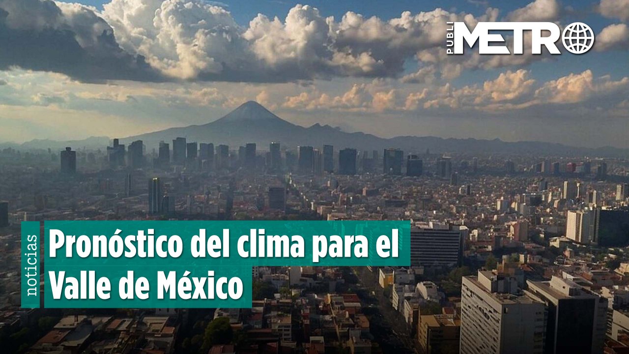Pronóstico del clima para el Valle de México