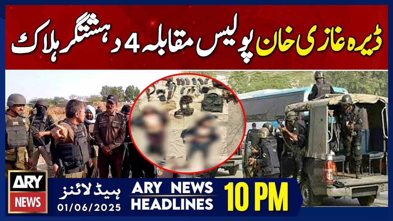 ARY News 10 PM Headlines| 1st June 2025 - DG khan Main Police Muqabla, 4 Dehshat Gard Halak