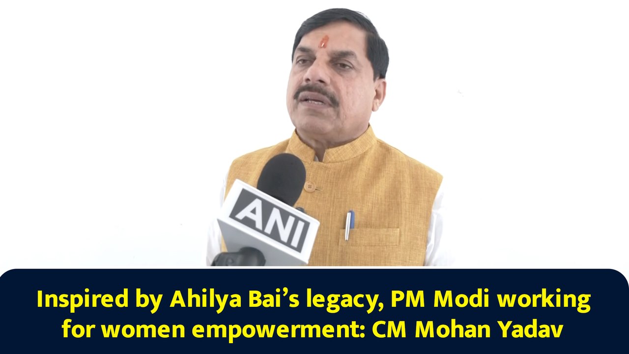 Inspired by Ahilya Bai’s legacy, PM Modi working for women empowerment: CM Mohan Yadav